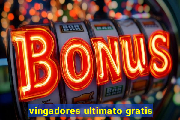 vingadores ultimato gratis